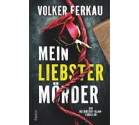 MEIN LIEBSTER MÖRDER - Ein packender Thriller über Liebe, Mord und die dunkle Seite der Leidenschaft