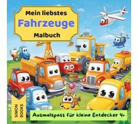 Mein liebstes Fahrzeuge-Malbuch - Ausmalspass für kleine Entdecker 4+: 50 lustige einseitige Ausmalbilder mit Autos, Lastwagen, Baggern, Kränen, Feuerwehr & mehr für kleine Fahrzeugfans ab 4Jahren!