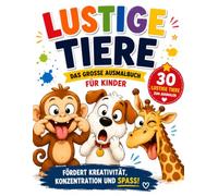Mein lustiges Ausmalbuch: Tolle Tiere zum Ausmalen für Kinder ab 3 Jahren