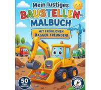 Mein lustiges Baustellen-Malbuch: 50 spannende Bagger, Laster & Fahrzeuge zum Ausmalen für Kinder ab 3 Jahren | Einseitig bedruckt gegen Durchdrücken | Kreativer Malspaß für kleine Baustellen-Fans