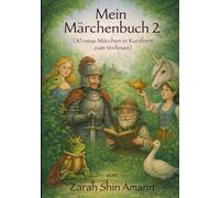 Mein Märchenbuch 2: 30 neue Märchen in Kurzform zum Vorlesen (Märchen aus aller Welt)