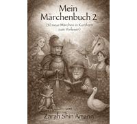 Mein Märchenbuch 2 (Ausgabe mit schwarz/weiß Illustrationen): 30 neue Märchen in Kurzform zum Vorlesen (Märchen aus aller Welt)