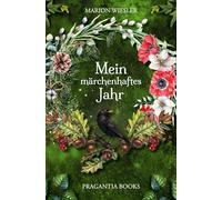 Mein märchenhaftes Jahr: Zwölf Geschichten für zwölf Monate