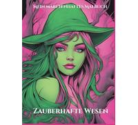 Mein märchenhaftes Malbuch: mit zauberhaften Wesen