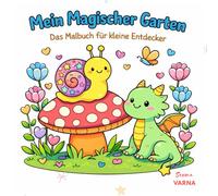 Mein magischer Garten: Das Malbuch für kleine Entdecker: 30 einfache und süße Ausmalbilder für Kinder von 2-6 Jahren mit dicken Linien zur Förderung der Kreativität
