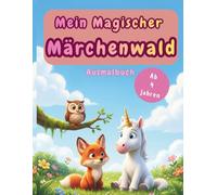 Mein magischer Märchenwald: Ausmalbuch für Kinder ab 4 Jahren - Mit über 65 niedlichen Tieren, Einhörnern und Fabelwesen. Dicke Linien & einfache Motive.