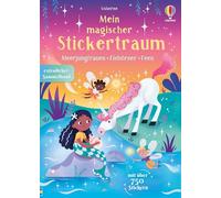 Mein magischer Stickertraum: Meerjungfrauen - Feen - Einhörner: Sammelband mit über 750 Stickern - Meerjungfrauen, Einhörner und Feen - für Kinder ab 3 Jahren