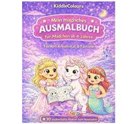 Mein magisches Ausmalbuch für Mädchen ab 4 Jahren: - Fördert Kreativität & Fantasie mit Prinzessinnen, Einhörnern & Meerjungfrauen