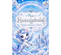 Mein magisches Einhorn-Hausaufgabenheft: Schulplaner für Mädchen in der Grundschule, für Hausaufgaben, Termine und Schulorganisation (Magische Fabelwesen)