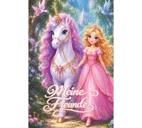 Mein magisches Freundebuch mit Prinzessin und Einhorn: Ein zauberhaftes Freundebuch für Kinder - Platz für 75 Freunde