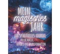 Mein magisches Jahr 2026: Ein spirituelles Journal voller Magie, Rituale und Transformation