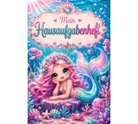 Mein magisches Meerjungfrau-Hausaufgabenheft: Hausaufgabenheft für Mädchen, Schulplaner für die Grundschule, mit Stundenplan, Notenübersicht und Motivationsseiten für Klasse 1-4 (Magische Fabelwesen)