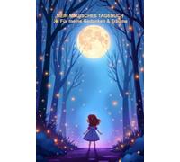 Mein magisches Tagebuch: Für Mädchen - Notizbuch für Gedanken, Träume & Gefühle | Magisches Tagebuch mit Mond & Fantasy Design