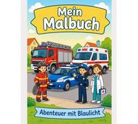 Mein Malbuch: Abenteuer mit Blaulicht