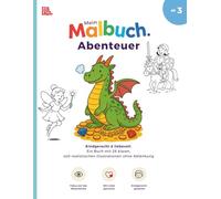 Mein Malbuch. Abenteuer: Zauberhafte Abenteuer mit Drachen, Rittern und magischen Wesen - Ausmalspaß für Kinder ab 3 Jahren