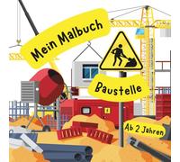 Mein Malbuch Baustelle: 50 einfache Baustellenmotive zum Ausmalen für Kinder ab 2 Jahren