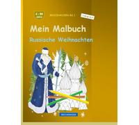 Mein Malbuch: BROCKHAUSEN Bd. 1. Russische Weihnachten. 4 - 99 Jahre. Entdecker
