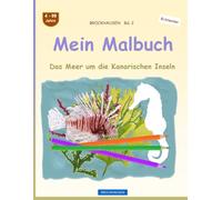 Mein Malbuch: BROCKHAUSEN Bd. 2. Das Meer um die Kanarischen Inseln. 4-99 Jahre. Entdecker