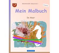 Mein Malbuch: BROCKHAUSEN Bd. 2. Im Meer. 4-99 Jahre. Entdecker