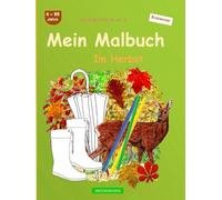 Mein Malbuch: BROCKHAUSEN Buch Bd. 1. Im Herbst. 4 - 99 Jahre. Entdecker