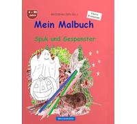 Mein Malbuch: BROCKHAUSEN Buch Bd. 1. Spuk und Gespenster. 4 - 99 Jahre. Kleine Entdecker