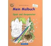 Mein Malbuch: BROCKHAUSEN Buch Bd. 1. Spuk und Gespenster. 4 - 99 Jahre. Kleine Entdecker