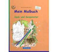 Mein Malbuch: BROCKHAUSEN Buch Bd. 1. Spuk und Gespenster. 4 - 99 Jahre. Kleine Entdecker