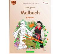 Mein Malbuch: BROCKHAUSEN Malbuch Band 2. Karneval. Entdecker. 4-99 Jahre