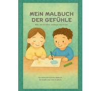 Mein Malbuch der Gefühle: Gefühle entdecken, benennen & verstehen für Kinder von 3 bis 8 Jahren