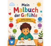 Mein Malbuch der Gefühle: Gefühle entdecken, verstehen und kreativ ausdrücken | Malbuch für Kinder ab 4 Jahren