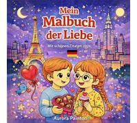Mein Malbuch der Liebe: Mit schönen Zitaten 2026