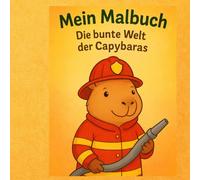 Mein Malbuch - Die bunte Welt der Capybara
