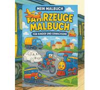 Mein Malbuch - Die Welt der Fahrzeuge