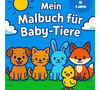 Mein Malbuch für Baby-Tiere - 53 süße Ausmalbilder für Kinder ab 4 Jahren