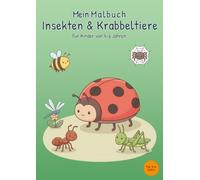 Mein Malbuch Insekten & Krabbeltiere: Für Kinder von 4-6 Jahren