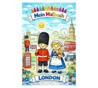 Mein Malbuch: London: Die schönsten Sehenswürdigkeiten zum Ausmalen - Kreatives Malbuch für Kinder ab 4 Jahren