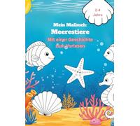 Mein Malbuch: Meerestiere: Mit einer Geschichte zum Vorlesen, 2-4 Jahre (Mein Malbuch - Mit einer Geschichte zum Vorlesen)