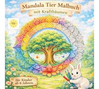 Mein Malbuch mit 50 faszinierenden Tieren, Mandalas & Kraftbäumen - für Kinder ab 6 Jahren: - mit Tiernamen auf Deutsch und Englisch zum spielerischen Lernen. (Mein Tier Mandala Malbuch)