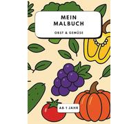 Mein Malbuch: (Obst & Gemüse)