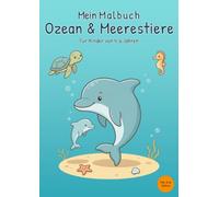 Mein Malbuch Ozean & Meerestiere: Für Kinder von 4-6 Jahren