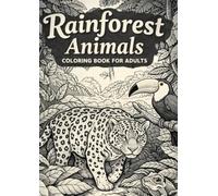 Mein Malbuch - Rainforest Animals Adults: Hochwertiges Malbuch für Erwachsene | 42 detaillierte Regenwaldtier-Motive | Entspannung, Achtsamkeit & kreative Auszeit