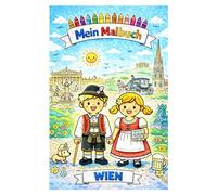 Mein Malbuch: Wien: Die schönsten Sehenswürdigkeiten zum Ausmalen - Kreatives Wien-Malbuch für Kinder ab 4 Jahren