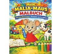 Mein Malia Maus Malbuch: Mal- und Aktivitätsbuch