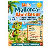 Mein Mallorca Abenteuer: Das große Mitmachbuch für Kinder von 6-11 Jahren. Für Jungs & Mädchen: Der perfekte Wegbegleiter für den Urlaub oder als ... für Fotos, Urlaubstagebuch und vielem mehr