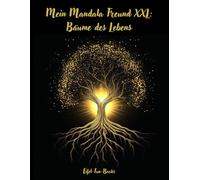 "Mein Mandala Freund XXL: Bäume des Lebens": Malbuch für Erwachsene mit 85 Ausmalbildern | ab 8 Jahren | großes Format | Entspannung und Stressabbau (Mein Mandala Freund XXL - Malbücher)
