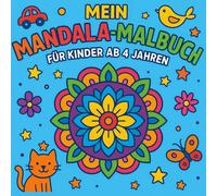 Mein Mandala-Malbuch: Kreativer Ausmalspaß für Kinder ab 4 Jahren