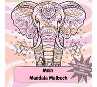 Mein Mandala Malbuch: Mandala-Ausmalspaß für Jugendliche - Kreativität, Ruhe und Entspannung ab 12 Jahren