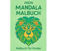 Mein Mandala Malbuch - Zauberhafte Malbuch für Kinder: Tiermandalas für Kinder