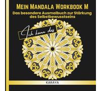 Mein Mandala Workbook M: Loslassen, ausmalen, wachsen - für mehr Achtsamkeit und Selbstliebe, Edition „M“