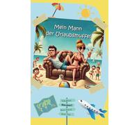 Mein Mann der Urlaubsmuffel